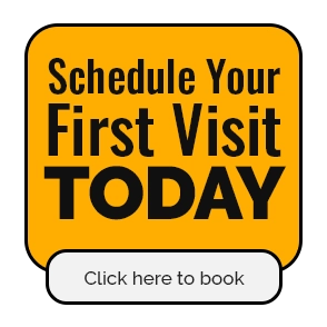 Schedule Your First Visit Today
